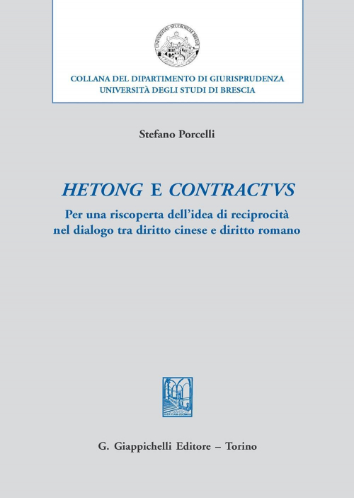 17277977322107-librohetongecontractusperunariscopertadellideadireciprocitaneldialogotradirittocineseedirittoromanoeditoregiappichellianno2020