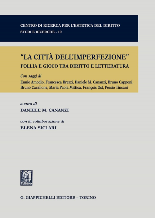 17277977370672-librolacittadellimperfezionefolliaegiocotradirittoeletteraturaeditoregiappichellianno2020