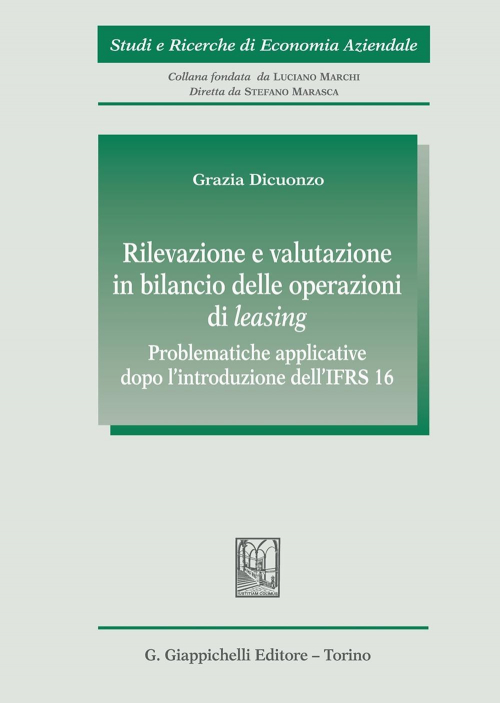 17277978694651-librorilevazioneevalutazioneinbilanciodelleoperazionidileasingproblematicheapplicativedopolintroduzionedellifrs16editoregiappichellianno2020