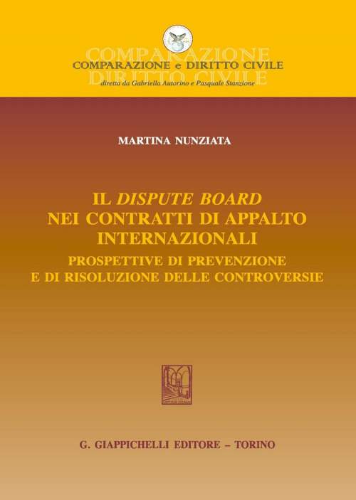 17277978772814-libroildisputeboardneicontrattidiappaltointernazionaliprospettivediprevenzioneedirisoluzionedellecontroversieeditoregiappichellianno2021