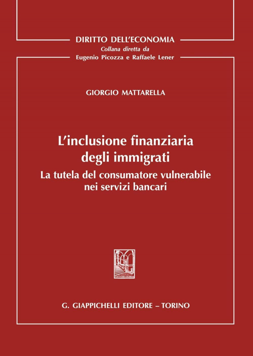 17277979062451-librolinclusionefinanziariadegliimmigratilatuteladelconsumatorevulnerabileneiservizibancarieditoregiappichellianno2021