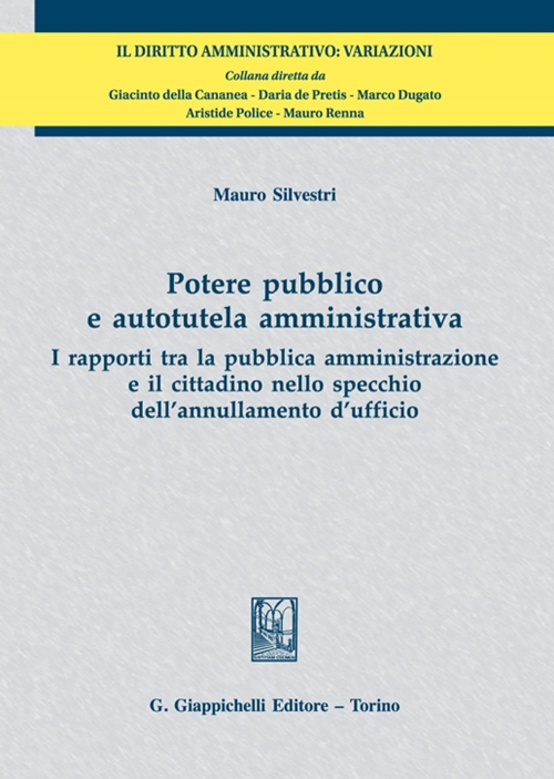 1727798019777-libropoterepubblicoeautotutelaamministrativairapportitralapubblicaamministrazioneeilcittadinonellospecchiodellannullamentodufficioeditoregiappichellianno2021