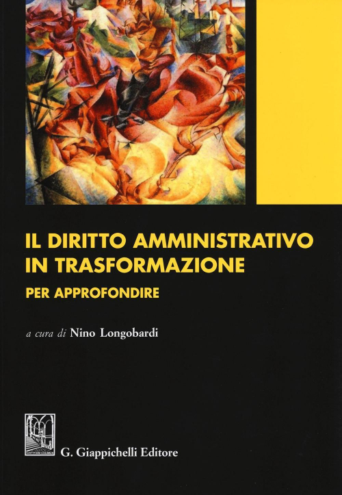 17277983806796-libroildirittoamministrativointrasformazioneperapprofondireeditoregiappichellianno2016