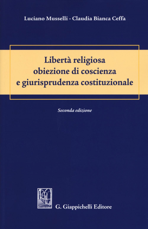 17277984356907-librolibertareligiosaobiezionedicoscienzaegiurisprudenzacostituzionaleeditoregiappichellianno2017