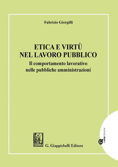 17277985111984-libroeticaevirtunellavoropubblicoilcomportamentolavorativonellepubblicheamministrazionieditoregiappichellianno2020