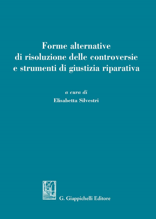 17277985120231-libroformealternativedirisoluzionedellecontroversieestrumentidigiustiziariparativaeditoregiappichellianno2020