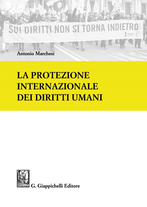 17277985488805-librolaprotezioneinternazionaledeidirittiumanieditoregiappichellianno2021