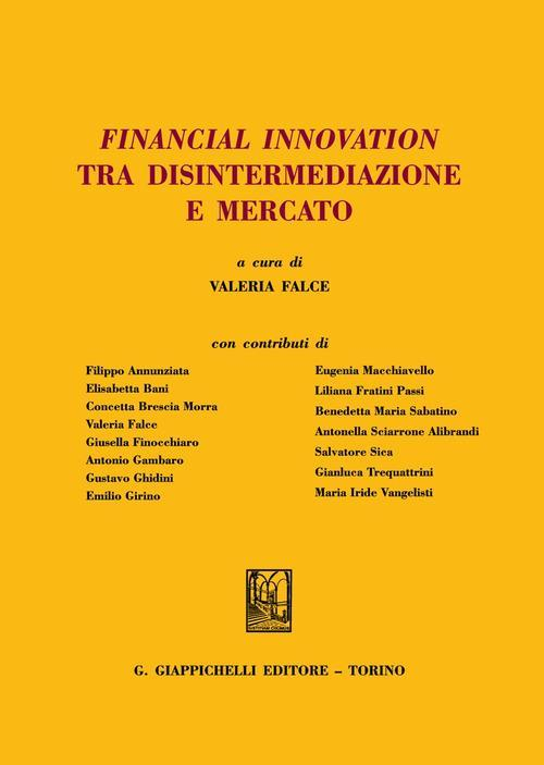 17277985738613-librofinancialinnovationtradisintermediazioneemercatoeditoregiappichellianno2021