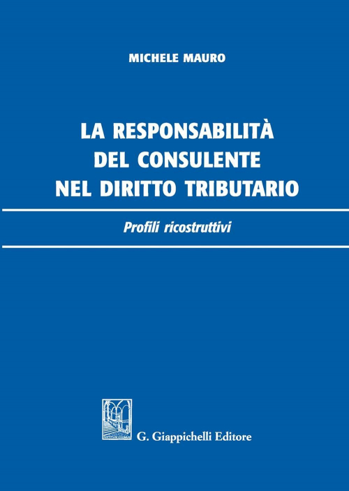 17277985800423-librolaresponsabilitadelconsulenteneldirittotributarioprofiliricostruttivieditoregiappichellianno2019