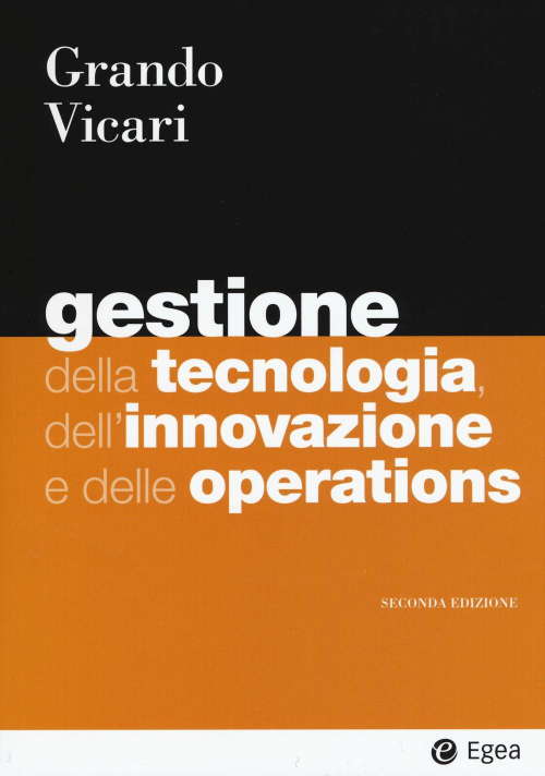 17277987543914-librogestionedellatecnologiadellinnovazioneedelleoperationseditoreegeaanno2021