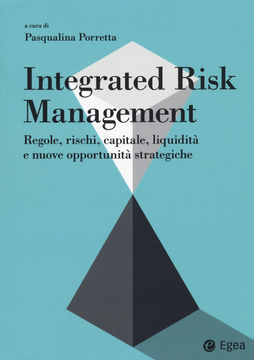 17277988272399-librointegratedriskmanagementregolerischicapitaleliquiditaenuoveopportunitastrategicheeditoreegeaanno2021