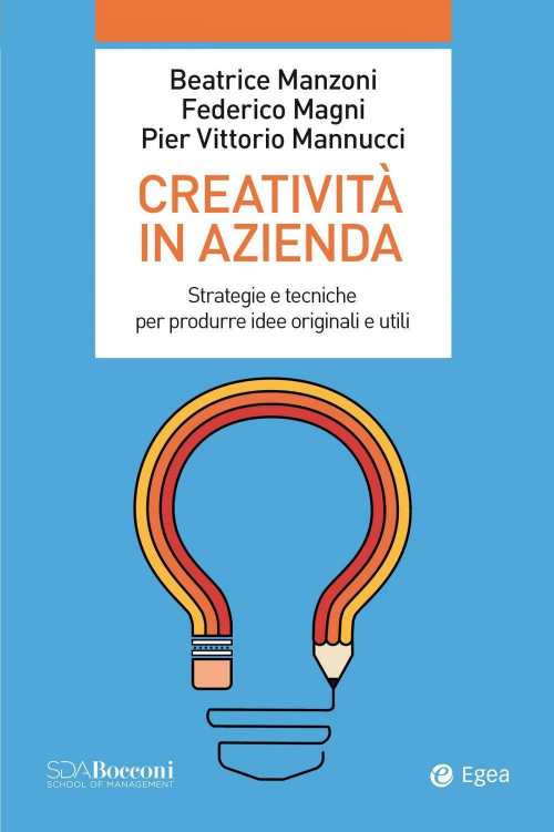 17277988424212-librocreativitainaziendastrategieetecnicheperprodurreideeoriginalieutilieditoreegeaanno2021