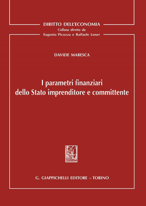 17277993320846-libroiparametrifinanziaridellostatoimprenditoreecommittenteeditoregiappichellianno2020