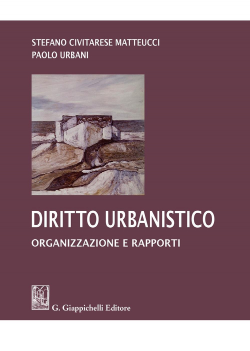 17277993478289-librodirittourbanisticoorganizzazioneerapportieditoregiappichellianno2020