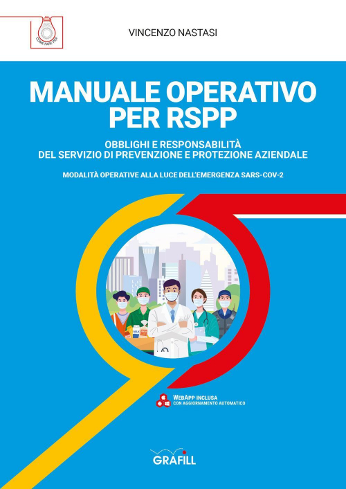 17277998075221-libromanualeoperativoperrsppobblighieresponsabilitadelserviziodiprevenzioneeprotezioneaziendalemodalitaoperativeallalucedellemergenzasarscov2editoregrafillanno2020