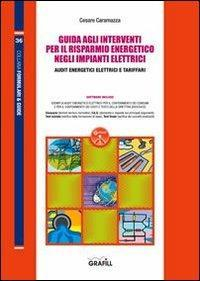 17277998470507-libroguidaagliinterventiperilrisparmioenergeticonegliimpiantielettriciconcontenutodigitaleperdownloadeaccessoonlineeditoregrafillanno2013