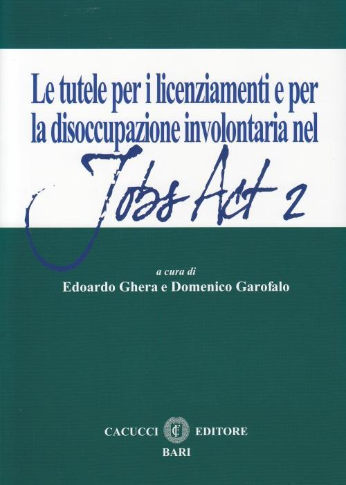 1727799860879-libroletuteleperilicenziamentieperladissocupazioneinvolontarianeljobsact2editorecacuccianno2015