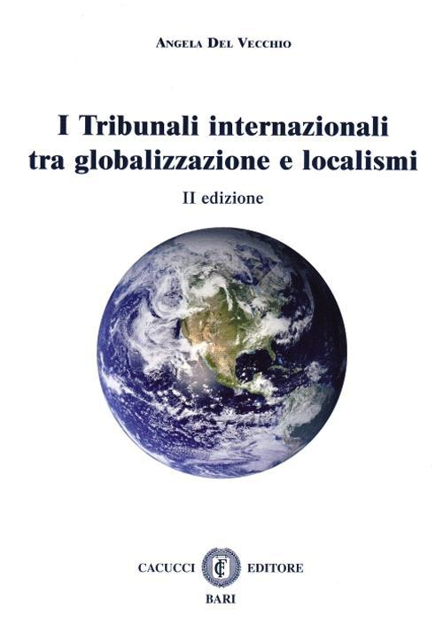 1727799865536-libroitribunaliinternazionalitraglobalizzazioneelocalismieditorecacuccianno2015