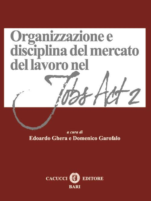 17277998776586-libroorganizzazioneedisciplinadelmercatodellavoroneljobsact2editorecacuccianno2016