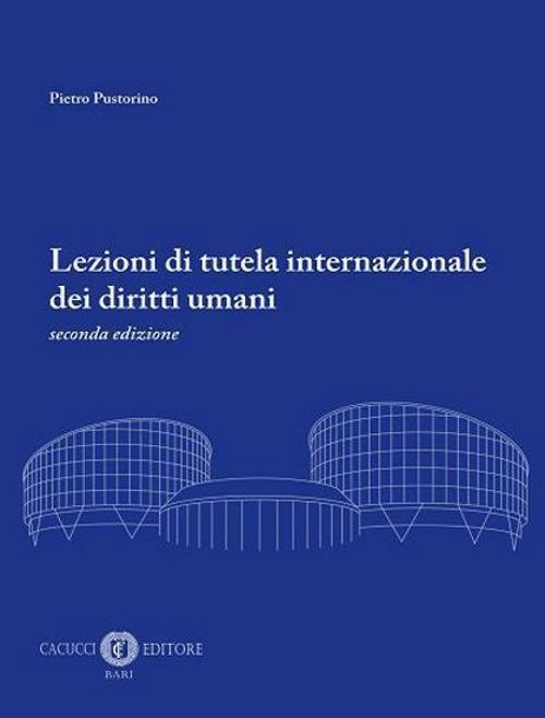 17277999816954-librolezioniditutelainternazionaledeidirittiumaninuovaedizeditorecacuccianno2020