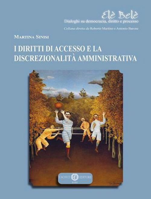 17277999876409-libroidirittidiaccessoeladiscrezionalitaamministrativaeditorecacuccianno2020