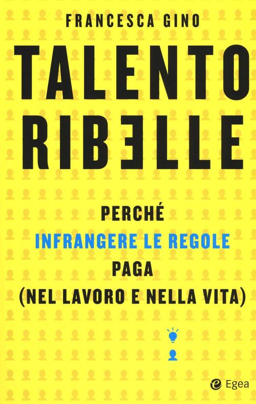 17278002080262-librotalentoribellepercheinfrangereleregolepaganellavoroenellavitaeditoreegeaanno2019