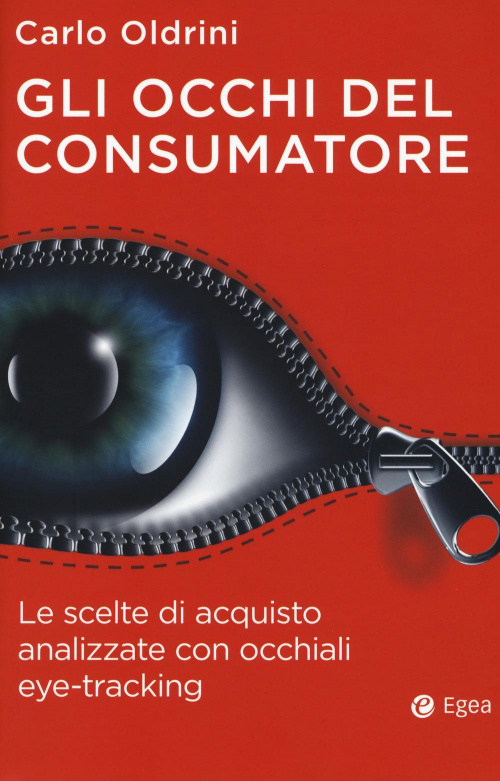 17278002145811-librogliocchidelconsumatorelesceltediacquistoanalizzateconocchialieyetrackingeditoreegeaanno2019