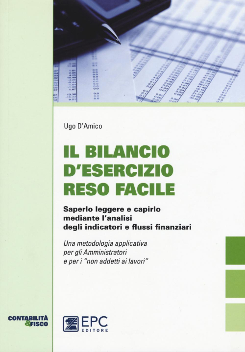 17278002582866-libroilbilanciodesecizioresofacilesaperloleggereecapirlomediantelanalisidegliindicatorieflussifinanziarieditoreepcanno2015