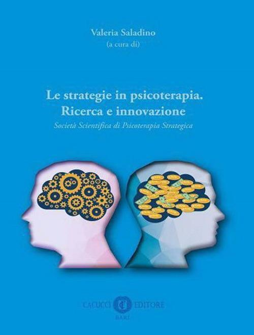 17278004041579-librolestrategieinpsicoterapiaricercaeinnovazionesocietascientificadipsicoterapiastrategicaeditorecacuccianno2021