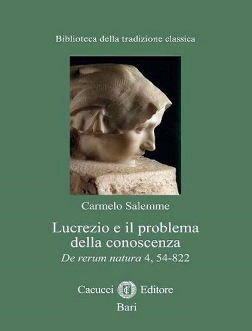 17278004063508-librolucrezioeilproblemadellaconoscenzadererumnatura454822editorecacuccianno2021