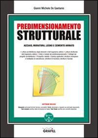 17278004295688-libropredimensionamentostrutturaleconcontenutodigitaleperdownloadeaccessoonlineeditoregrafillanno2015