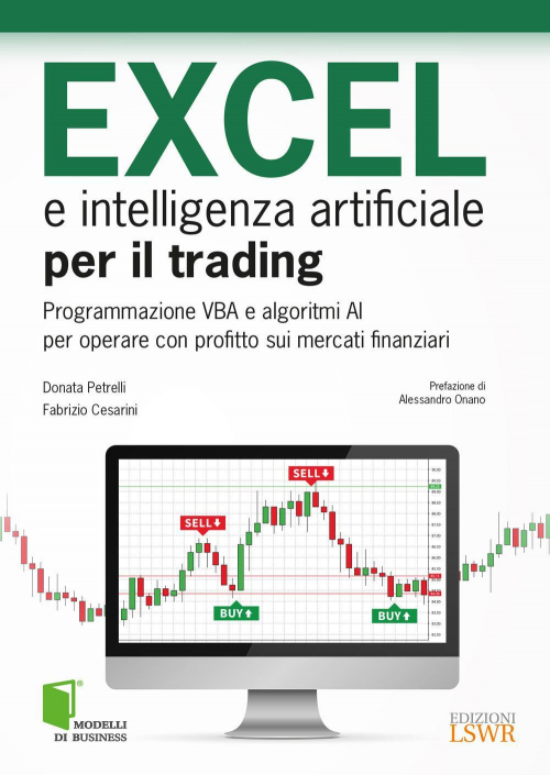 17278004669074-libroexceleintelligenzaartificialeperiltradingprogrammazionevbaealgoritmiaiperoperareconprofittosuimercatifinanziarieditoreedizionilswranno2018