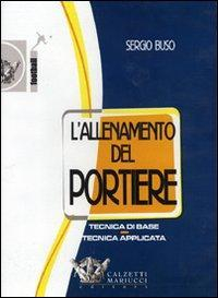 17278005099837-librolallenamentodelportieretecnicadibasetecnicaapplicatadvdconlibroeditorecalzettimariuccianno2007