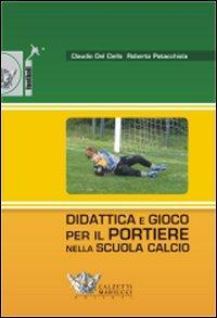 17278006499164-librodidatticaegiocoperilportierenellascuolacalciocondvdeditorecalzettimariuccianno2008