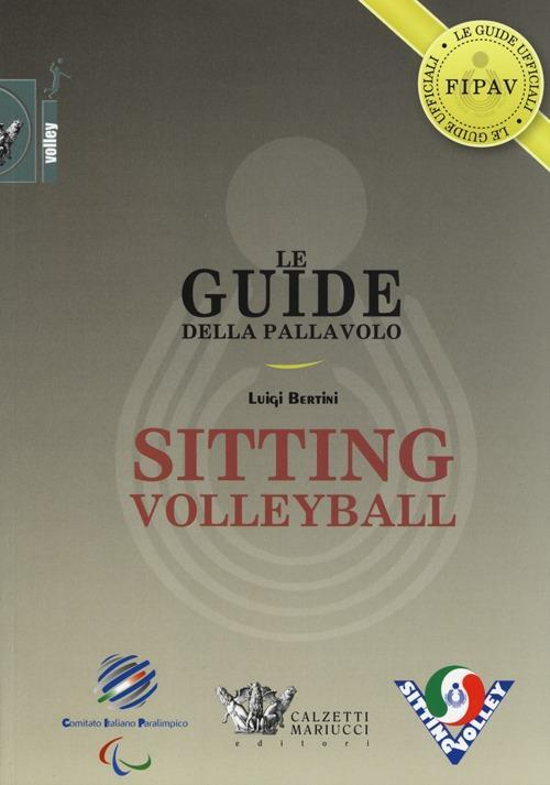 17278007760965-libroleguidedellapallavolosittingvolleyballedizillustrataeditorecalzettimariuccianno2013