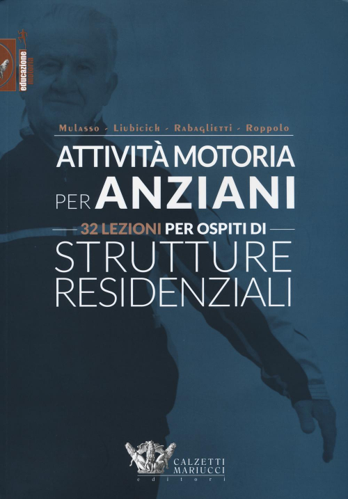 17278008038354-libroattivitamotoriaperanziani32lezioniperospitidistruttureresidenzialiedizillustrataeditorecalzettimariuccianno2015