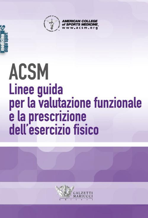 17278008649787-libroacsmlineeguidaperlavalutazionefunzionaleelaprescrizionedelleserciziofisicoeditorecalzettimariuccianno2021