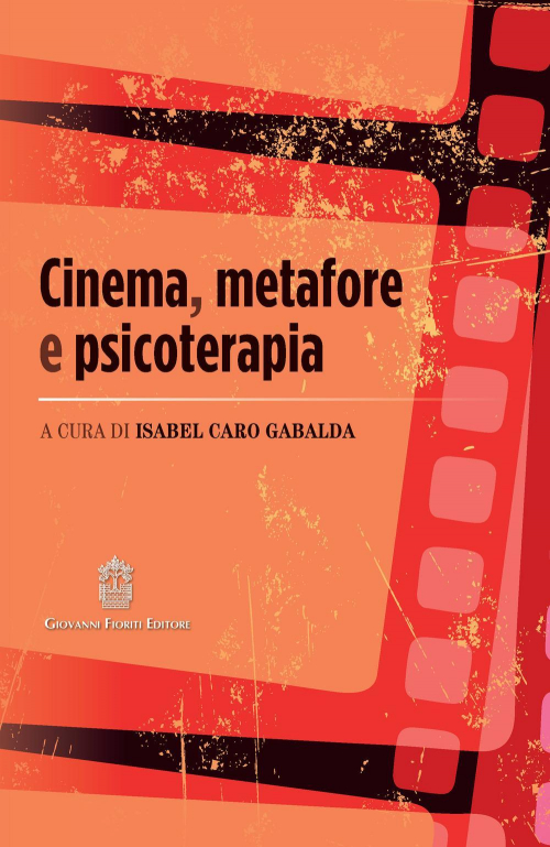 17278009853722-librocinemametaforeepsicoterapiaeditoregiovannifioritieditoreanno2021