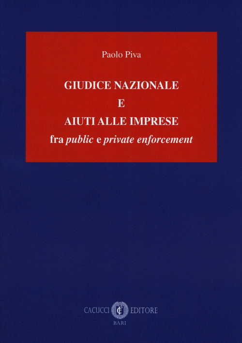 17278012068994-librogiudicenazionaleeaiutialleimpresefrapubliceprivateenforcementeditorecacuccianno2018