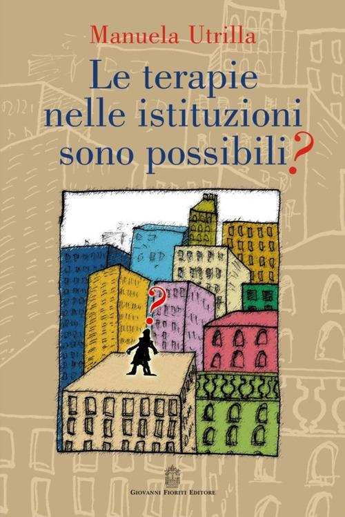 17278012121162-libroleterapienelleistituzionisonopossibilieditoregiovannifioritieditoreanno2016