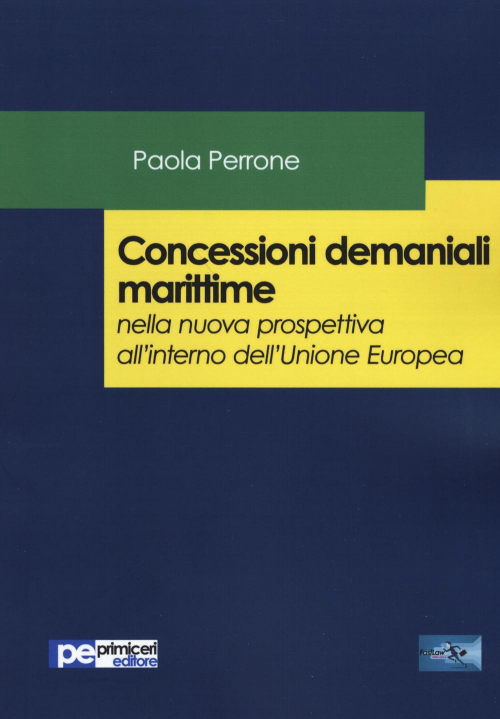 17278013072088-libroconcessionidemanialimarittimenellanuovaprospettivaallinternodellunioneeuropeaeditoreprimicerieditoreanno2019