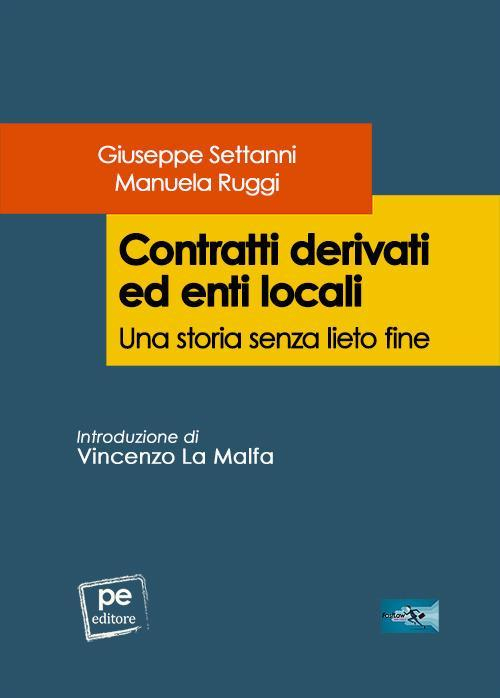 17278013752534-librocontrattiderivatiedentilocaliunastoriasenzalietofineeditoreprimicerieditoreanno2021