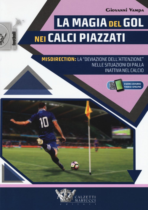 17278013989161-librolamagiadelgolneicalcipiazzatimisdirectionladeviazionedellattenzionenellesituazionidipallainattivanelcalcioconcontenutodigitaleperaccessoonlineeditorecalzettimariuccianno2018