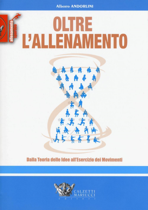 1727801425725-librooltrelallenamentodallateoriadelleideealleserciziodeimovimentieditorecalzettimariuccianno2016