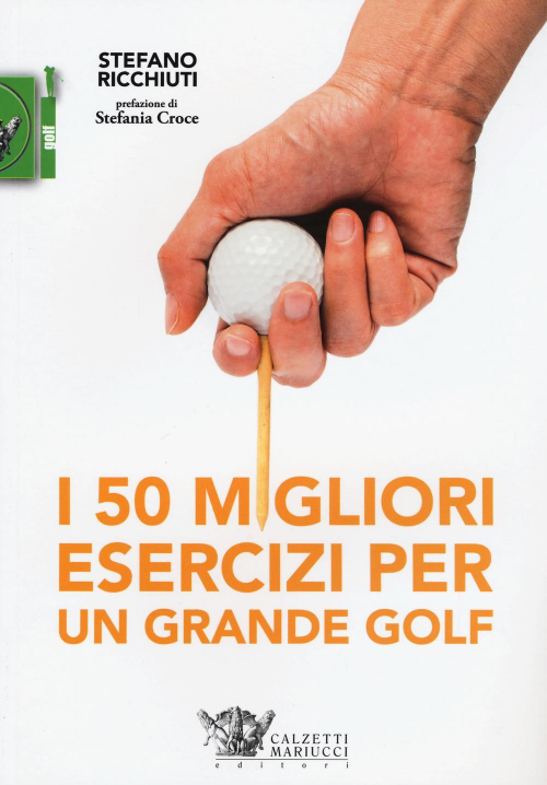 17278014462596-libroi50migliorieserciziperungrandegolfeditorecalzettimariuccianno2017