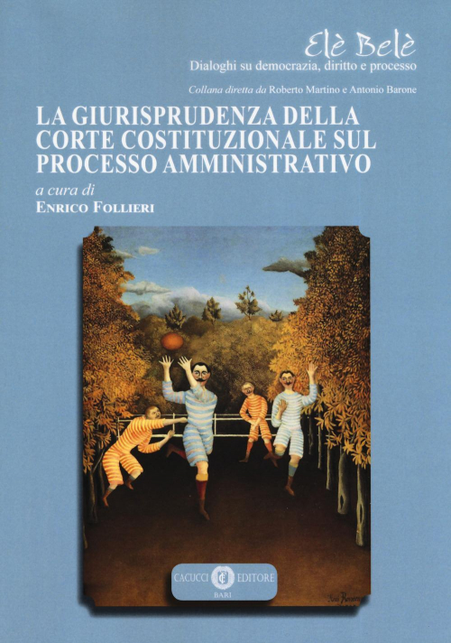 17278014598303-librolagiurisprudenzadellacortecostituzionalesulprocessoamministrativoeditorecacuccianno2018