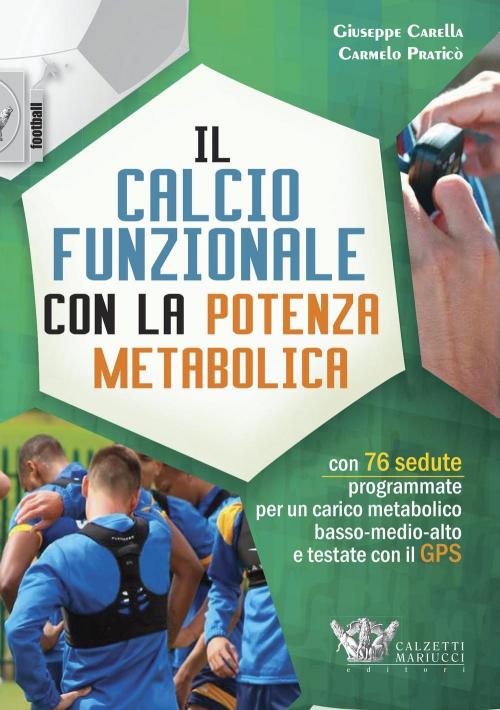 17278014947826-libroilcalciofunzionaleconlapotenzametabolicacon76seduteprogrammateperuncaricometabolicobassomedioaltoetestateconilgpseditorecalzettimariuccianno2016