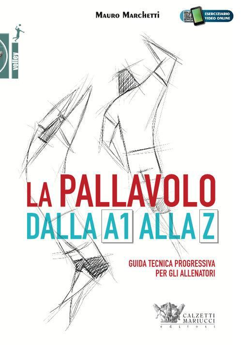 17278014958679-librolapallavolodallaa1allazguidatecnicaprogressivapergliallenatoriconcontenutodigitalefornitoelettronicamenteeditorecalzettimariuccianno2020