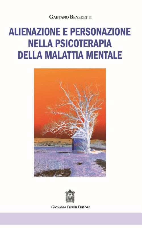 17278015973737-libroalienazioneepersonazionenellapsicoterapiadellamalattiamentaleeditoregiovannifioritieditoreanno2016