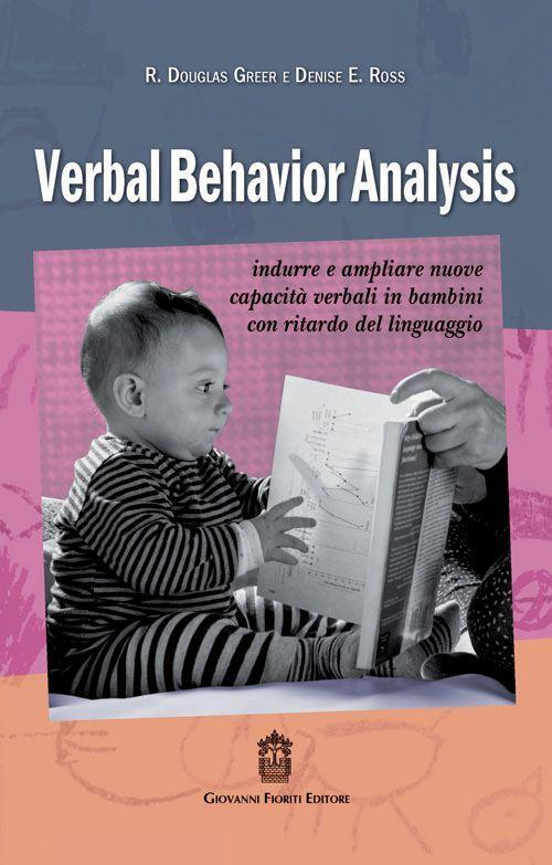 17278016103527-libroverbalbehavioranalysisindurreeampliarenuovecapacitaverbaliinbambiniconritardodellinguaggioeditoregiovannifioritieditoreanno2016